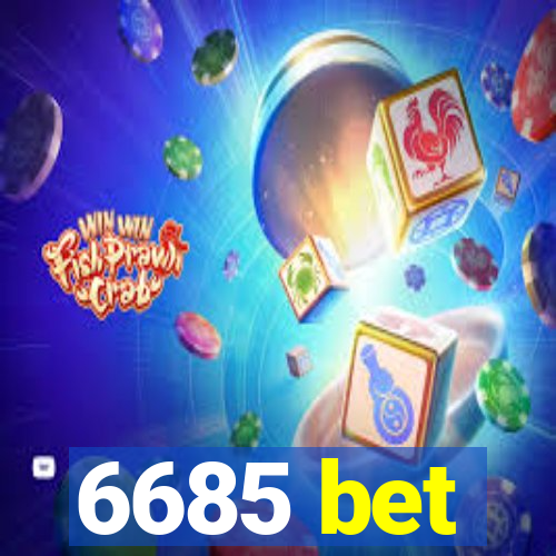 6685 bet